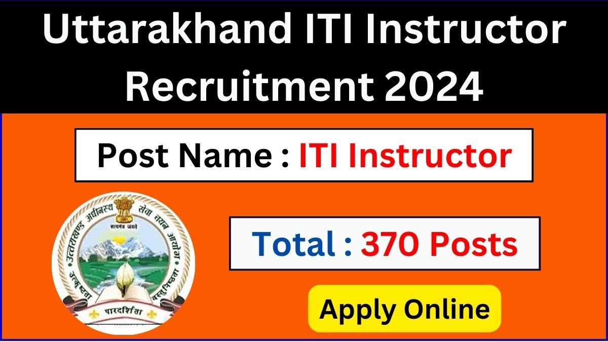 Uttarakhand Iti Instructor Recruitment Posts