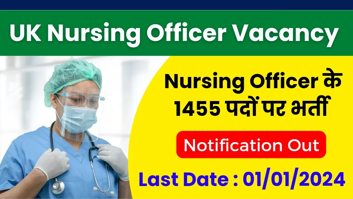 Uttarakhand Nursing Officer Recruitment 2023 Notification Out For 1455 Posts Apply Now 1523